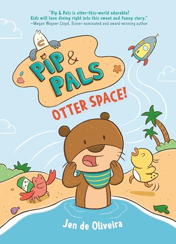 Pip & Pals #1: Otter Space! (Pip and Pals)