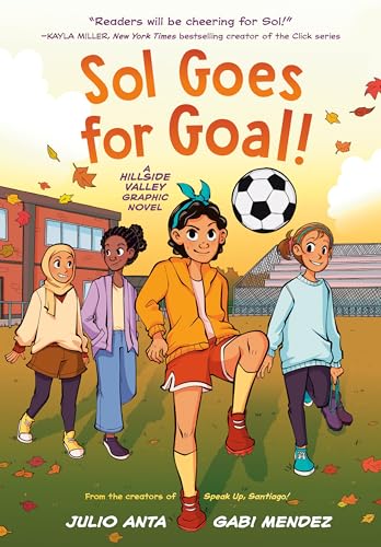 Sol Goes for Goal!: A Hillside Valley Graphic Novel (Hillside Valley #2)