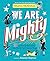 We Are Mighty: 12 Ordinary ...