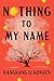 Nothing to My Name