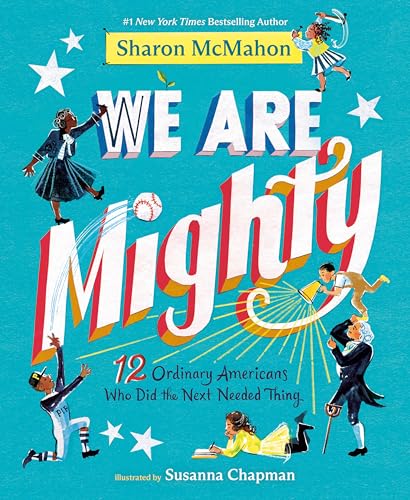 We Are Mighty: 12 Ordinary Americans Who Did the Next Needed Thing (Hardcover)