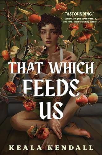 That Which Feeds Us (Hardcover)