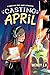 Casting April by Wendy Lu