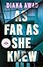 As Far as She Knew by Diana Awad