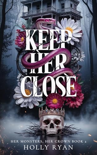 Keep Her Close (Her Monsters, Her Crown, 2)