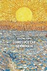 Come luce che ger...