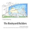 The Backyard Builders: Thad & Harvey