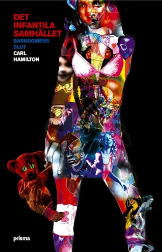 Det infantila samhället : Bardomens slut (Hardcover)