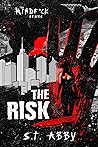 The Risk by S.T. Abby