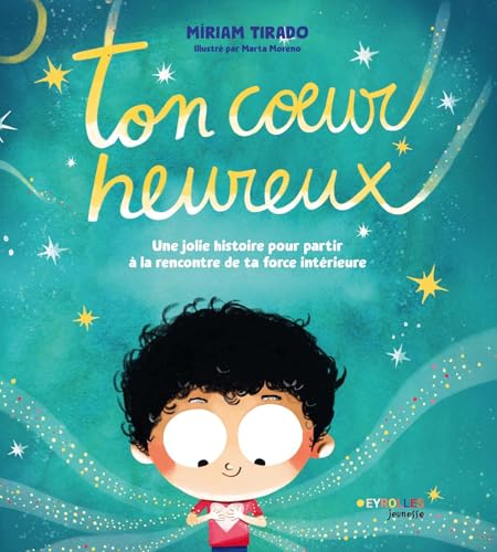 Ton coeur heureux: Une jolie histoire pour partir à la rencontre de ta force intérieure (Hardcover)