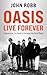 OASIS, Live Forever : La na...