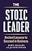 The Stoic Leader: Ancient L...