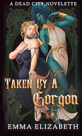 Taken by a Gorgon