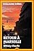 Retour à Marseille