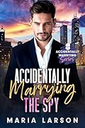 Accidentally Marrying the Spy
