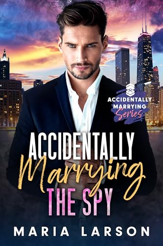 Accidentally Marrying the Spy (Accidentally Marrying)