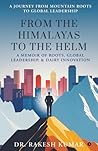 From The Himalayas To The Helm by Dr. Rakesh Kumar