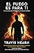 El fuego es para ti by Travis Hearn