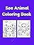 Sea Animal Coloring Book: A...
