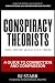 Conspiracy Theorists and Th...