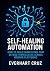 Self-Healing Automation: Ho...