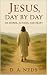 Jesus Day By Day: His Words...