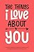 The Things I Love About You by Eliza Bennett