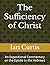 The Sufficiency of Christ: An Expositional Commentary on the Epistle to the Hebrews