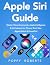 Apple Siri Guide: Master Vo...