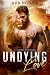 Undying Love by Ava Norris Undying Love by Ava Norris