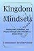 Kingdom Mindsets: Finding P...