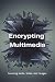 Encrypting Multimedia: Secu...