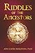 Riddles of the Ancestors