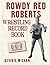 Rowdy Red Roberts Wrestling Record Book by Kevin D McCann