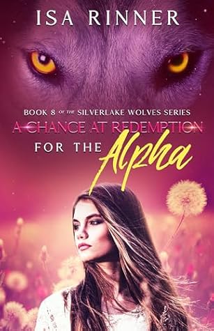A Chance at Redemption for the Alpha (Silverlake Wolves #8)