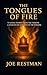 THE TONGUES OF FIRE by Joe Restman
