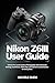 NIKON Z6III USER GUIDE: Unl...