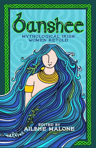 Banshee: Mythological Irish Women Retold (Kindle Edition)