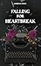 Falling for Heartbreak (Falling Duet Book 1)
