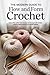 The Modern Guide to Flow and Form Crochet by Neal Curtis