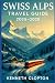 Swiss Alps Travel Guide 2025-2026 by Kenneth Clopton