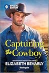 Capturing the Cowboy by Elizabeth Bevarly