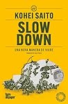 Slow Down: Una no...