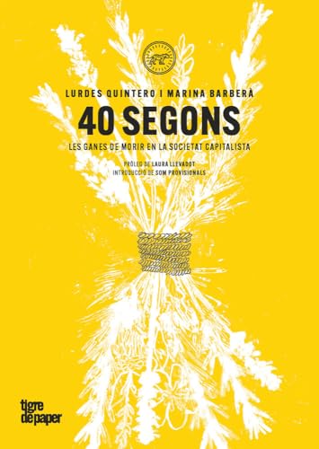 40 segons: Les ganes de morir en la societat capitalista (Paperback)