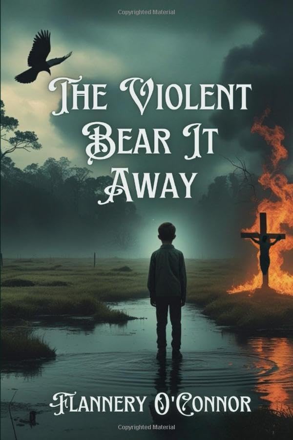 The Violent Bear It Away