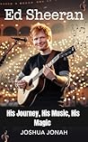 Ed Sheeran: His J...