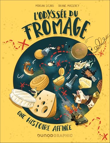 L'Odyssée du fromage: Une histoire affinée (French Edition)