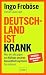 Deutschland ist krank: Was ...