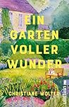 Ein Garten voller Wunder: Roman | Ein inspirierender Roman über die heilende Kraft der Natur (German Edition)