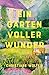 Ein Garten voller Wunder: Roman | Ein inspirierender Roman über die heilende Kraft der Natur (German Edition)
